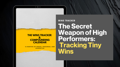 The Secret Weapon of High Performers: Tracking Tiny Wins
