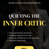 Quieting the Inner Critic: A Course for Entrepreneurs Who Overthink and Hesitate